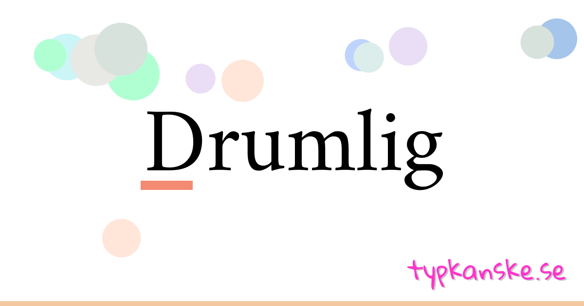 Drumlig synonymer korsord betyder förklaring och användning