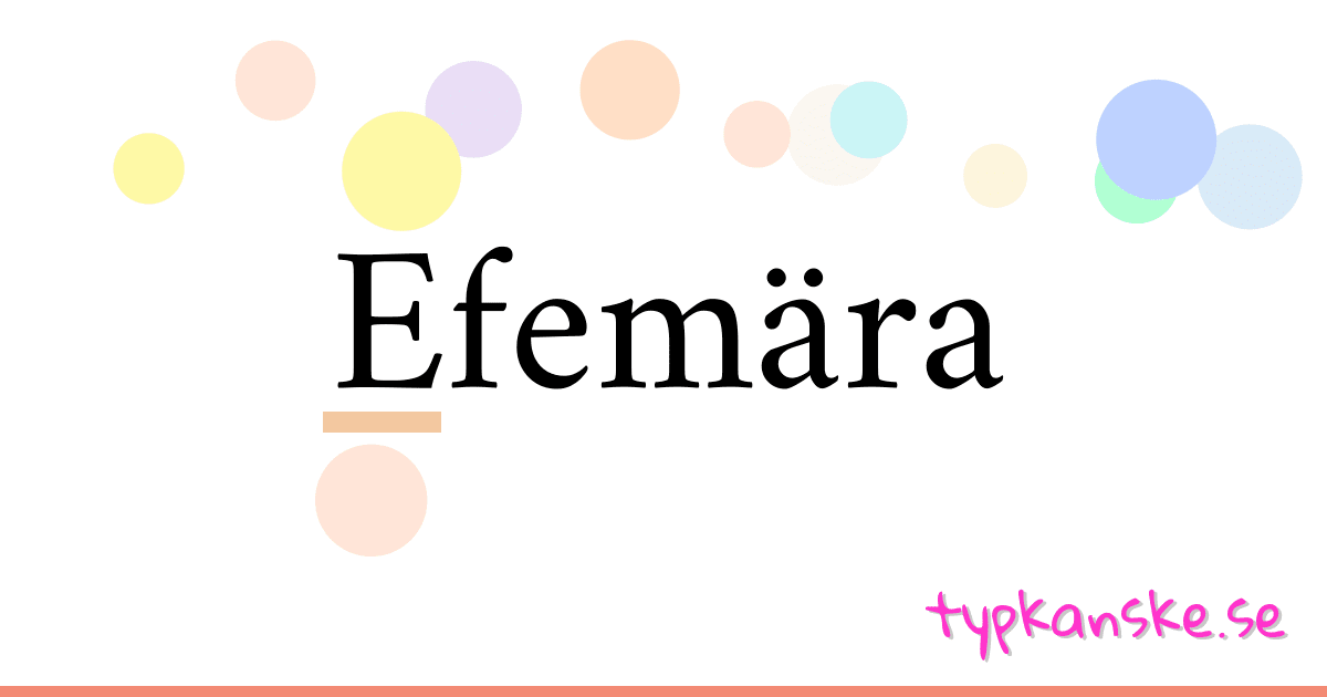 Efemära synonymer korsord betyder förklaring och användning