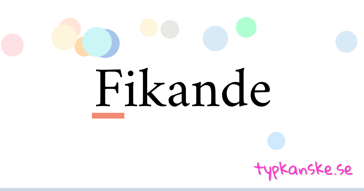 Fikande synonymer korsord betyder förklaring och användning
