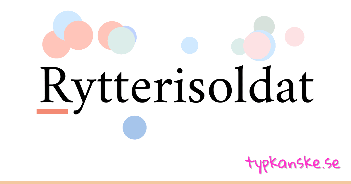 Rytterisoldat synonymer korsord betyder förklaring och användning
