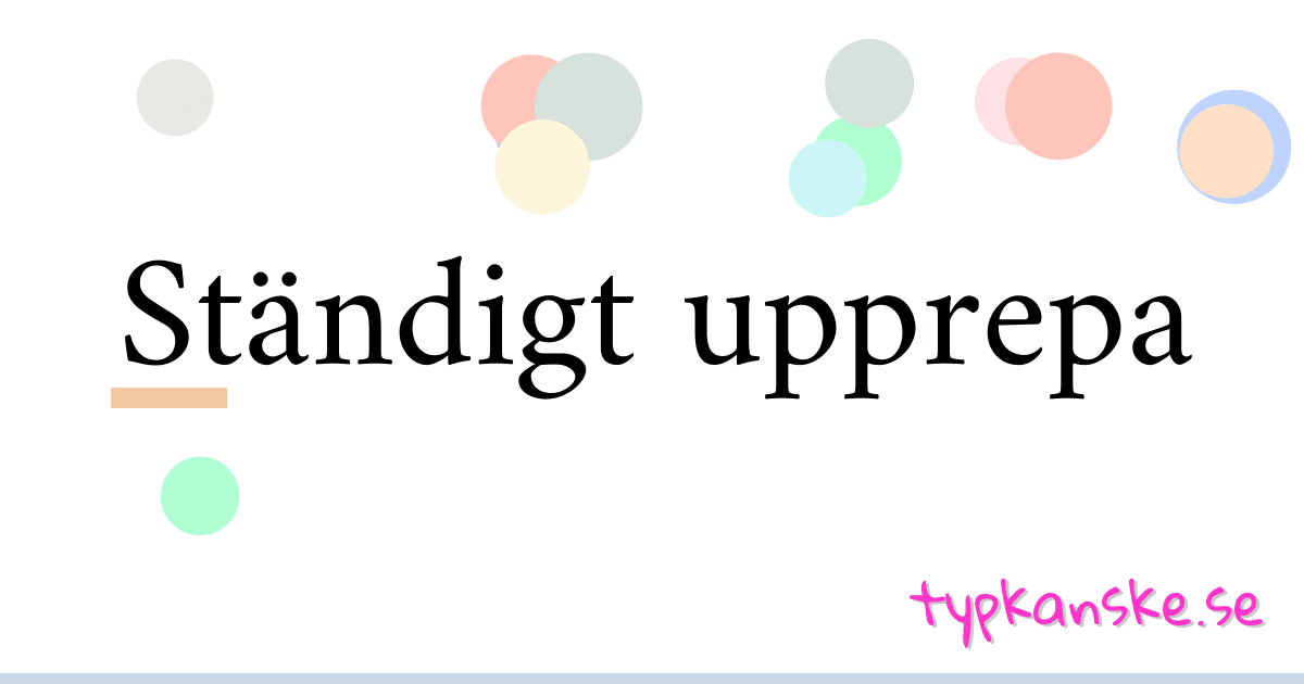Ständigt upprepa synonymer korsord betyder förklaring och användning