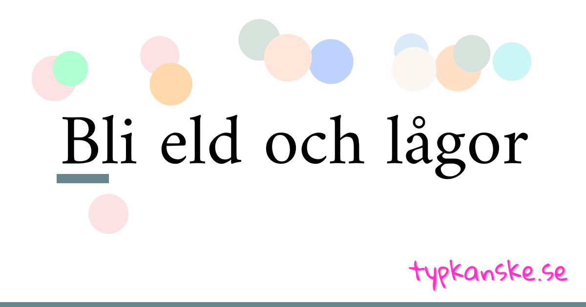 Bli eld och lågor synonymer korsord betyder förklaring och användning
