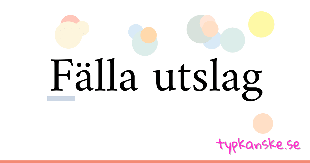 Fälla utslag synonymer korsord betyder förklaring och användning