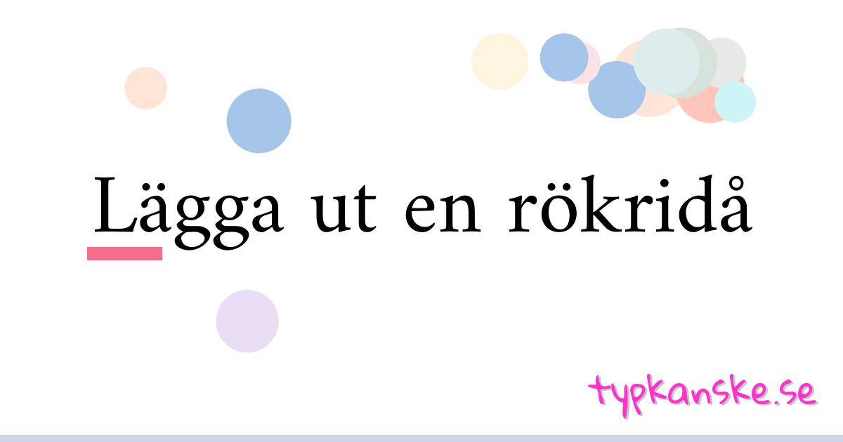 Lägga ut en rökridå synonymer korsord betyder förklaring och användning