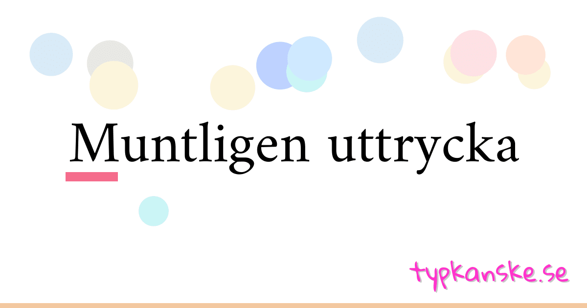 Muntligen uttrycka synonymer korsord betyder förklaring och användning