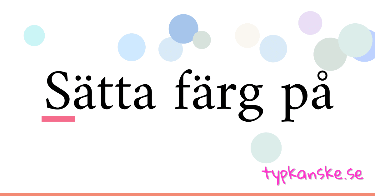 Sätta färg på synonymer korsord betyder förklaring och användning