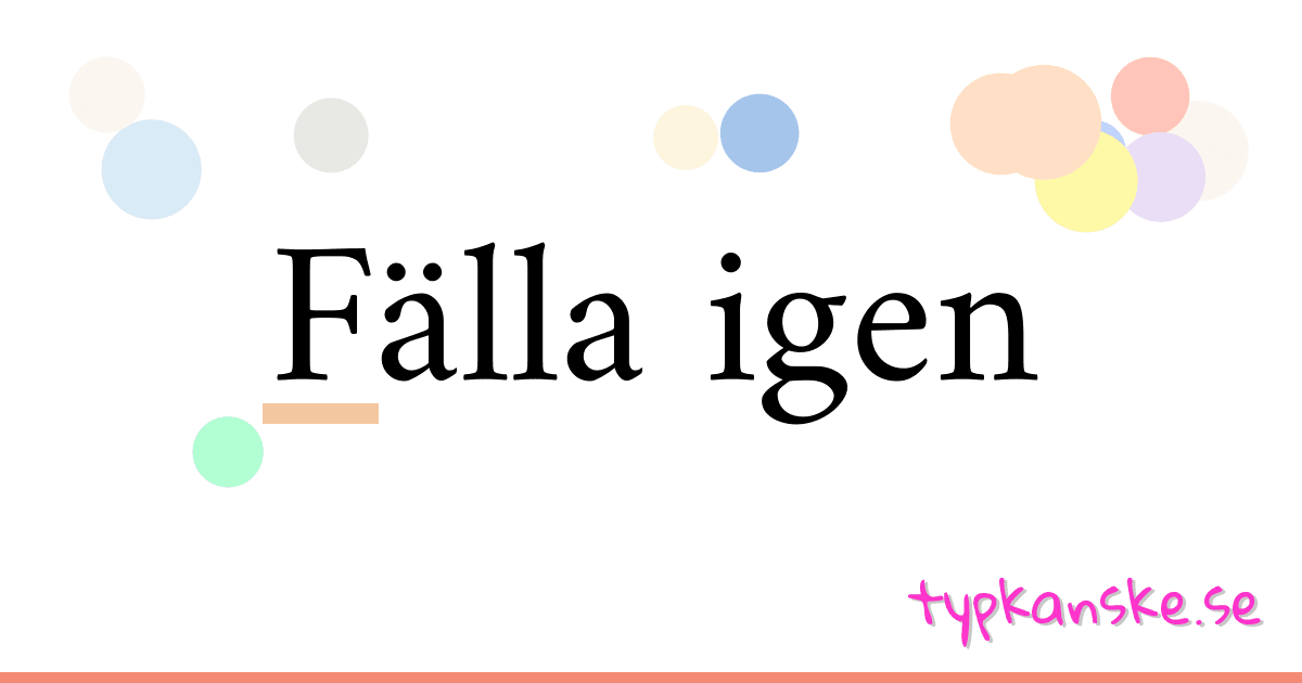 Fälla igen synonymer korsord betyder förklaring och användning