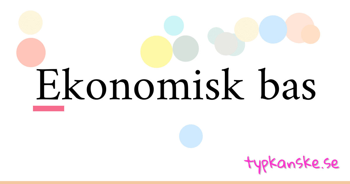 Ekonomisk bas synonymer korsord betyder förklaring och användning
