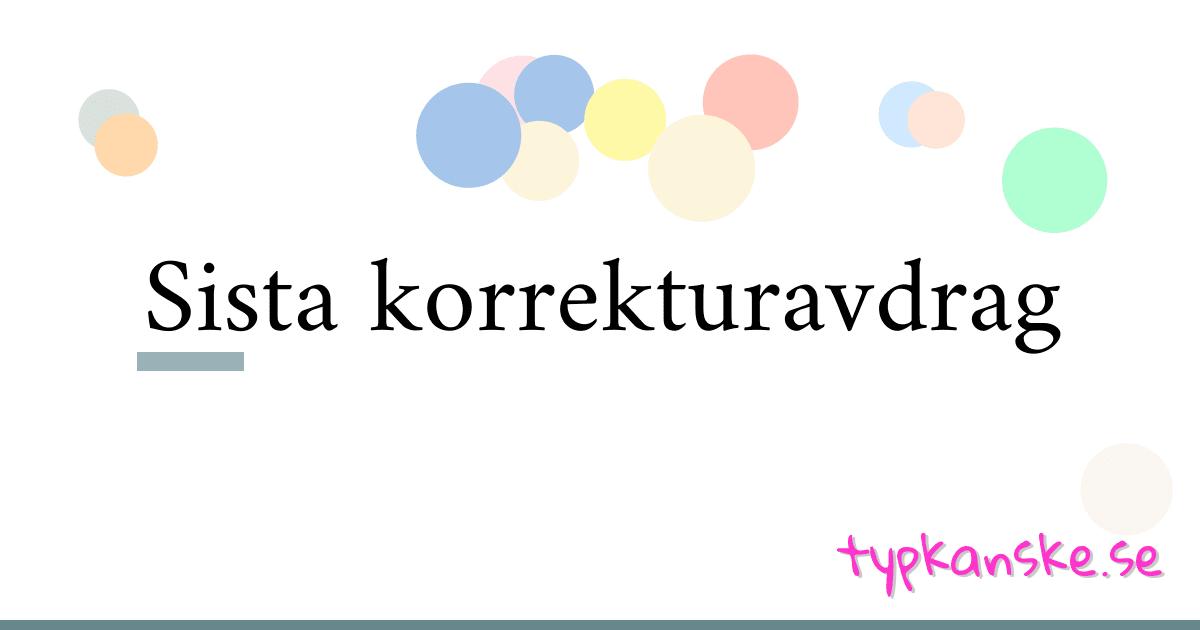 Sista korrekturavdrag synonymer korsord betyder förklaring och användning