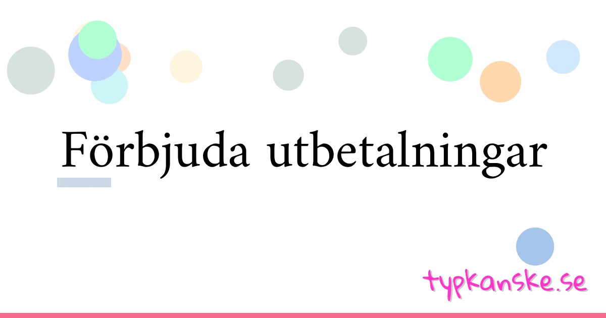 Förbjuda utbetalningar synonymer korsord betyder förklaring och användning