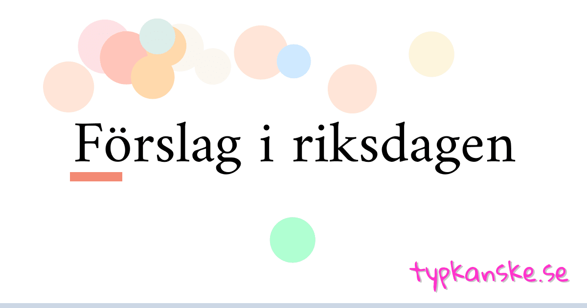 Förslag i riksdagen synonymer korsord betyder förklaring och användning
