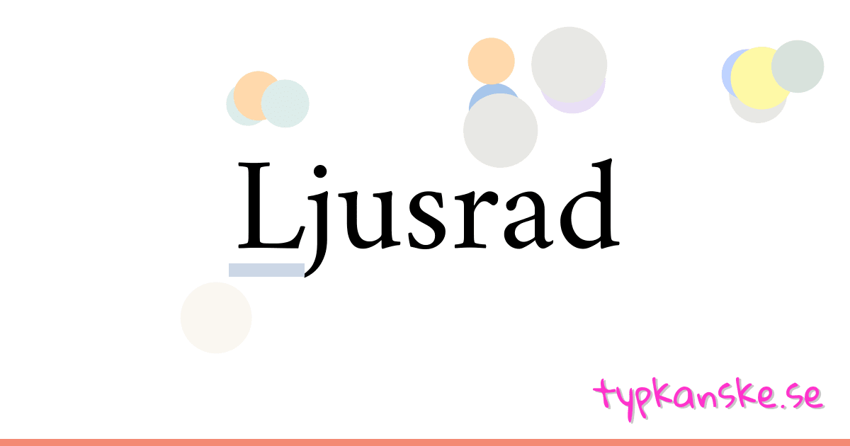 Ljusrad synonymer korsord betyder förklaring och användning