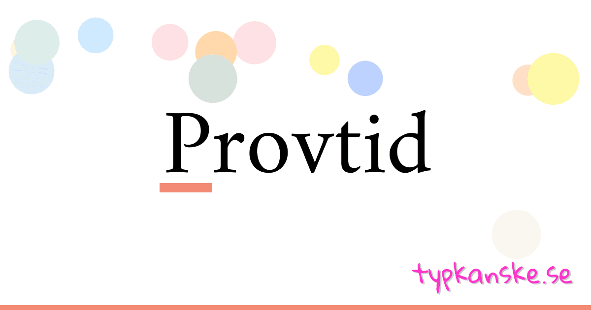 Provtid synonymer korsord betyder förklaring och användning