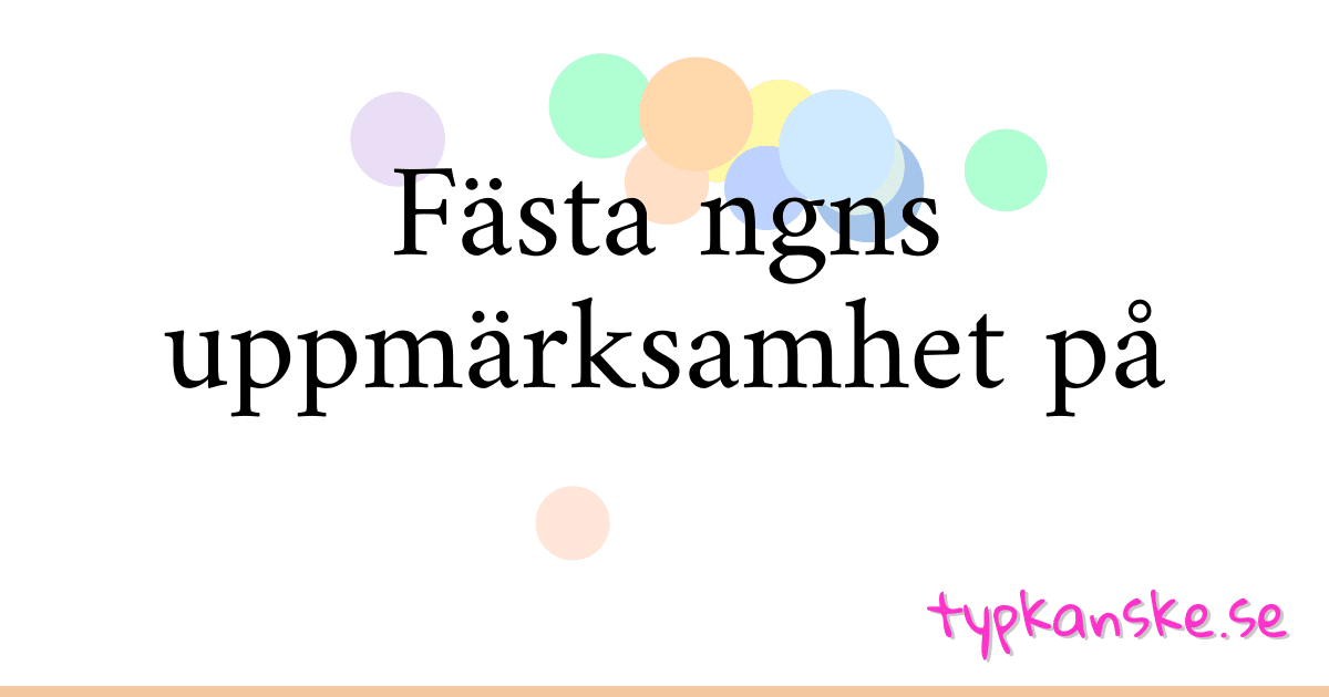 Fästa ngns uppmärksamhet på synonymer korsord betyder förklaring och användning