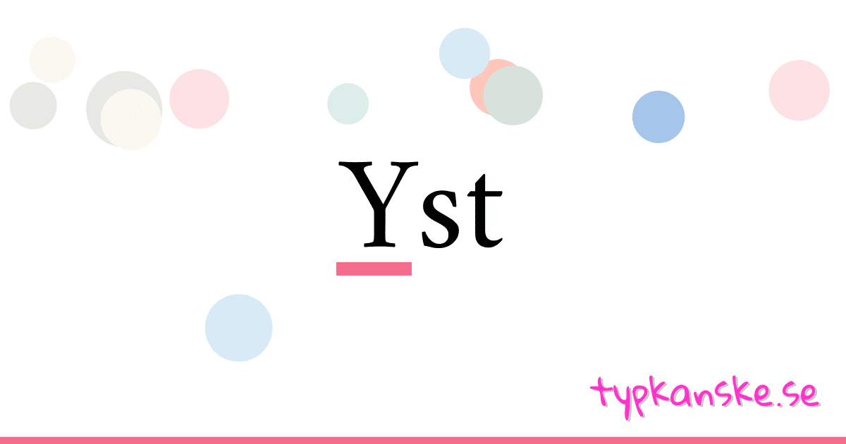 Yst synonymer korsord betyder förklaring och användning