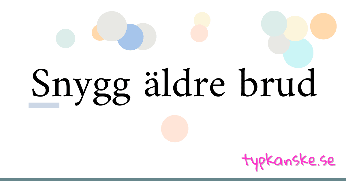 Snygg äldre brud synonymer korsord betyder förklaring och användning