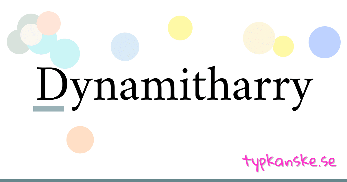 Dynamitharry synonymer korsord betyder förklaring och användning