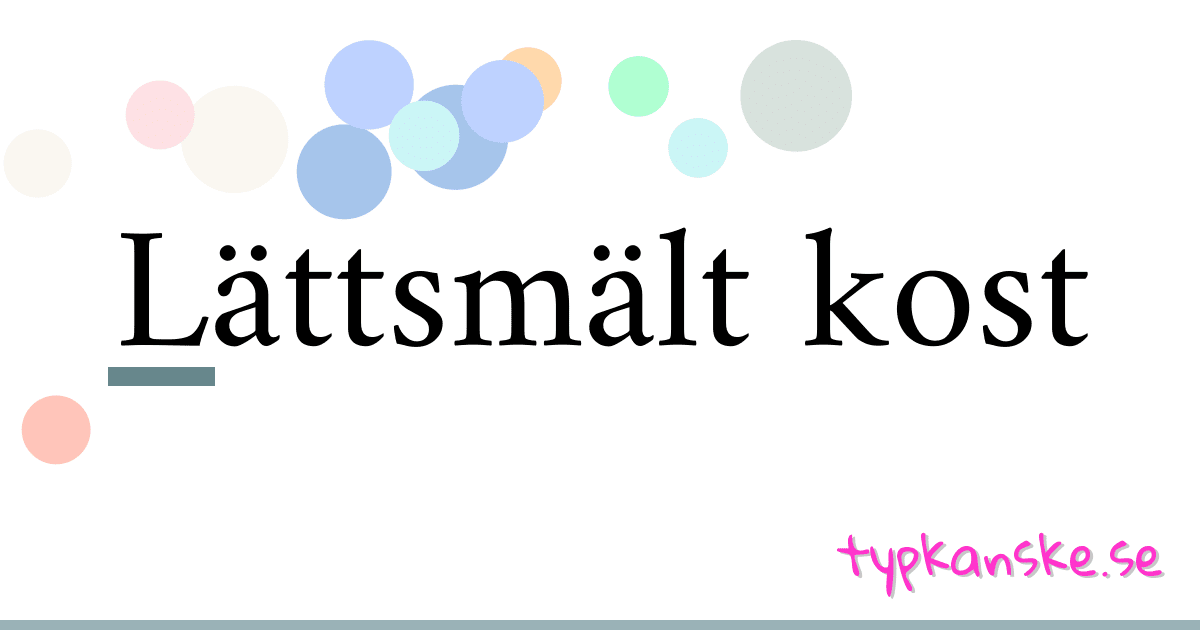 Lättsmält kost synonymer korsord betyder förklaring och användning