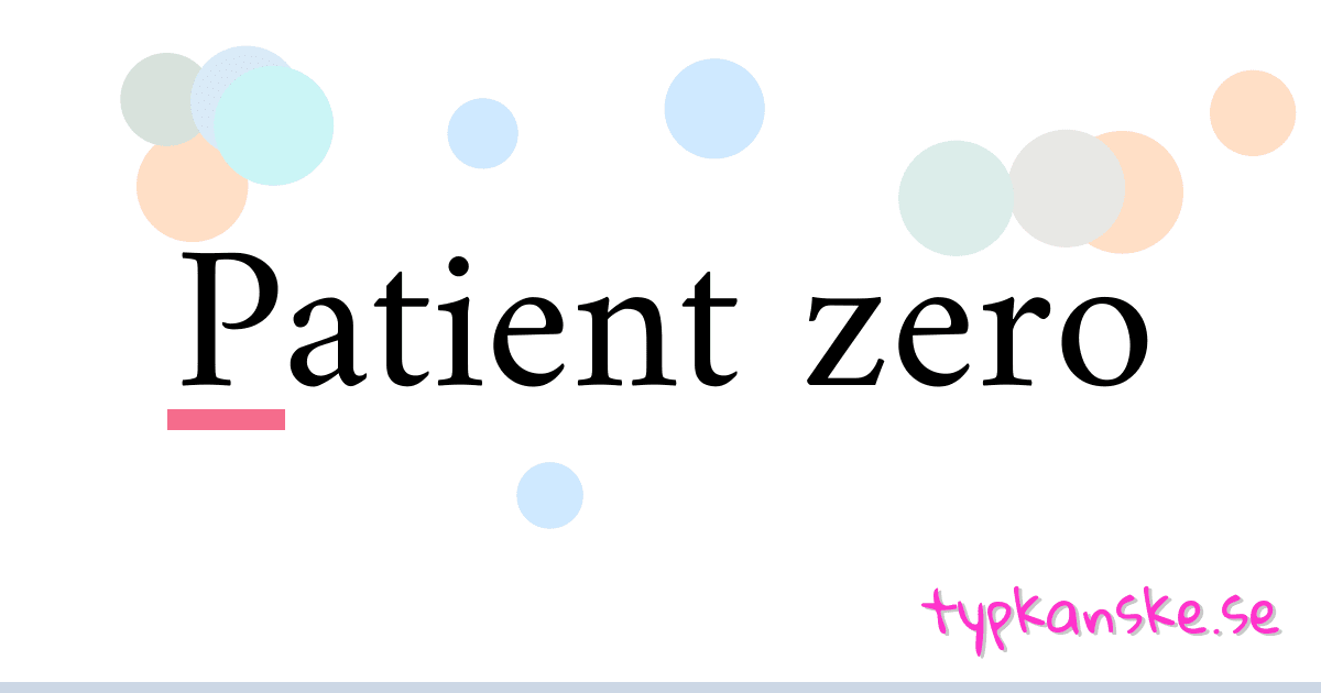 Patient zero synonymer korsord betyder förklaring och användning