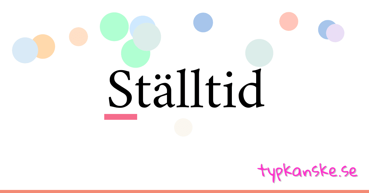 Ställtid synonymer korsord betyder förklaring och användning