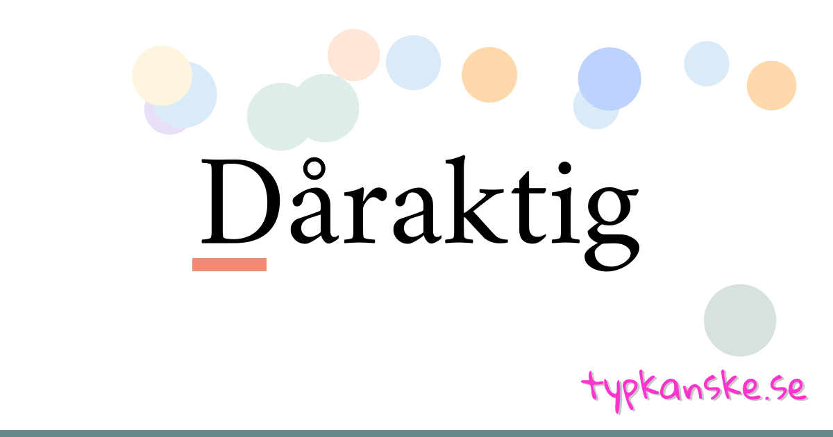Dåraktig synonymer korsord betyder förklaring och användning