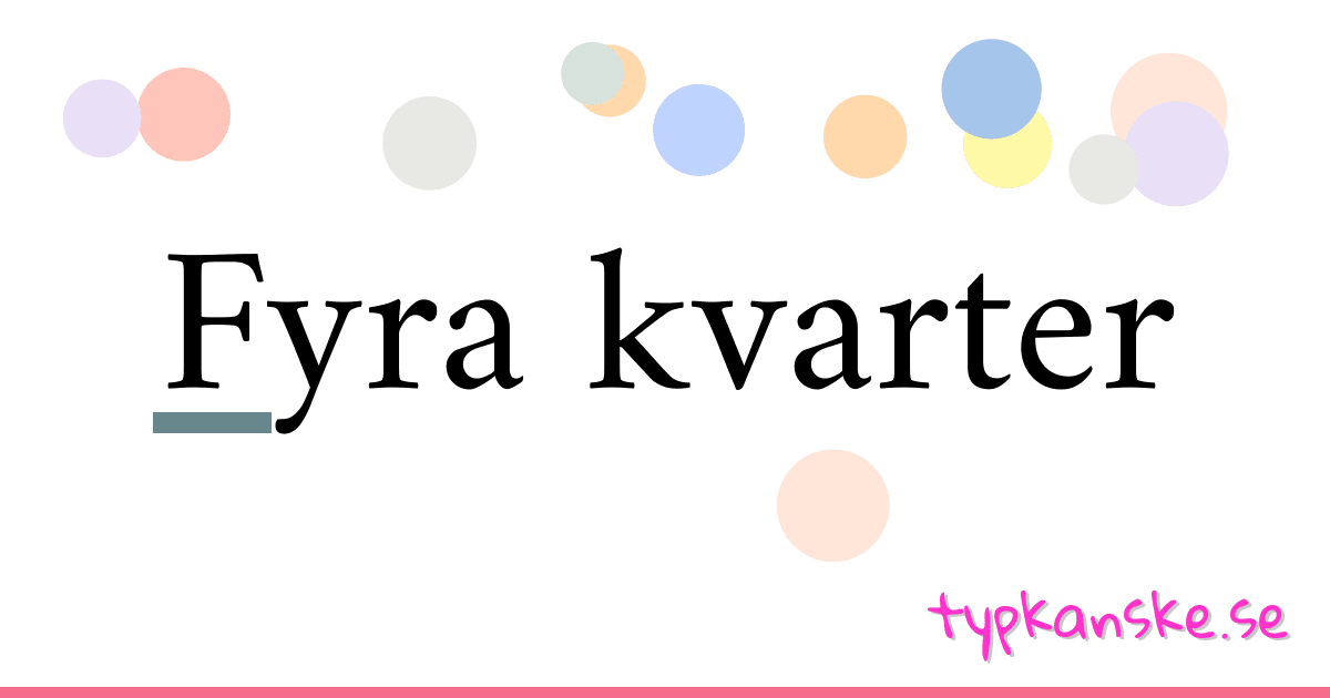 Fyra kvarter synonymer korsord betyder förklaring och användning