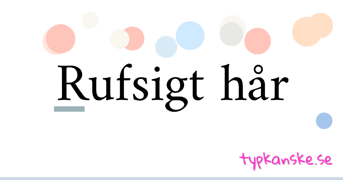 Rufsigt hår synonymer korsord betyder förklaring och användning