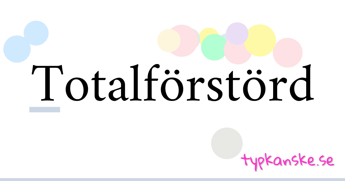 Totalförstörd synonymer korsord betyder förklaring och användning