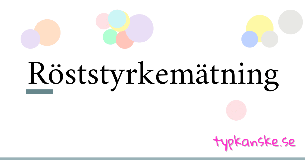 Röststyrkemätning synonymer korsord betyder förklaring och användning