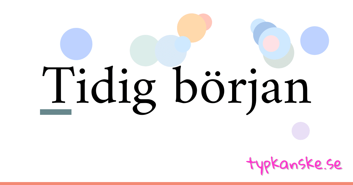 Tidig början synonymer korsord betyder förklaring och användning