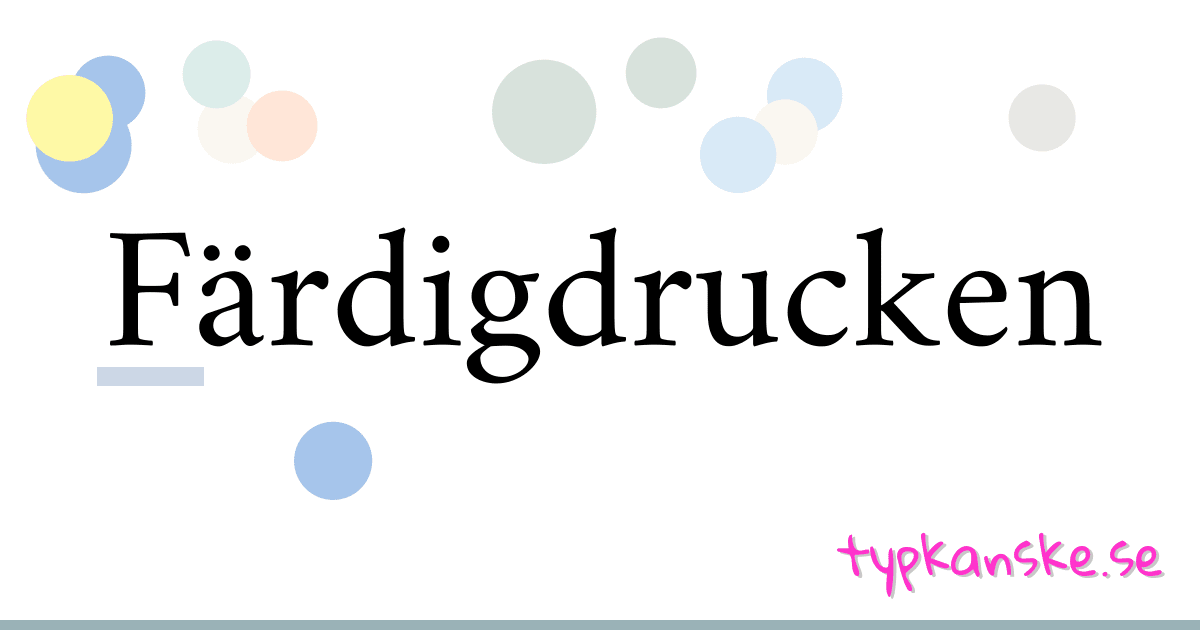 Färdigdrucken synonymer korsord betyder förklaring och användning