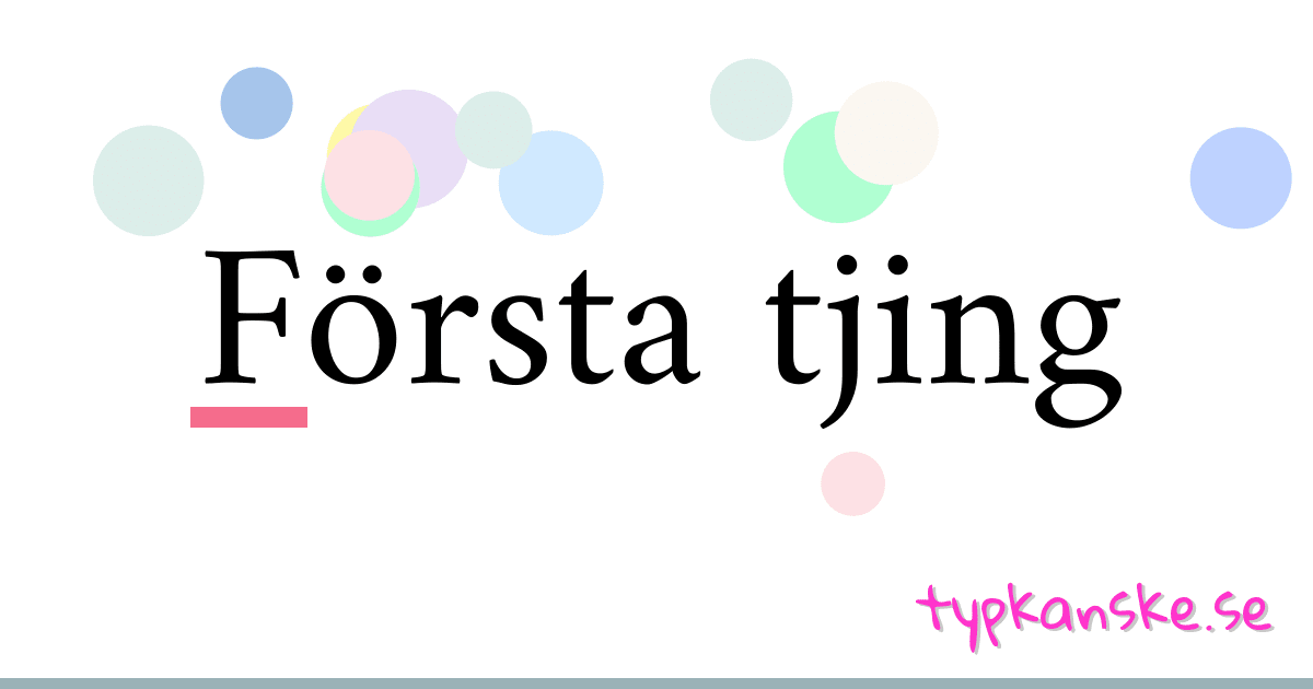 Första tjing synonymer korsord betyder förklaring och användning