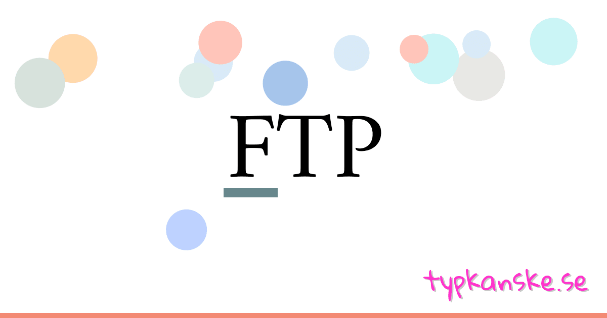 FTP synonymer korsord betyder förklaring och användning