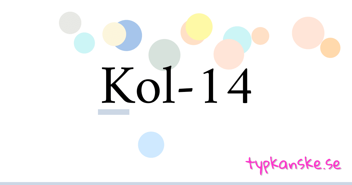 Kol-14 synonymer korsord betyder förklaring och användning