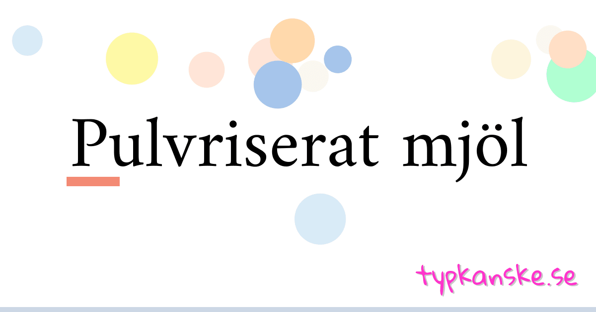 Pulvriserat mjöl synonymer korsord betyder förklaring och användning