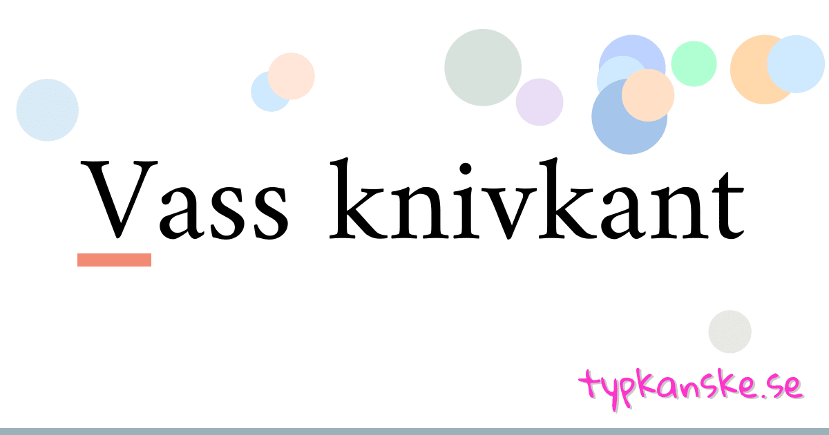 Vass knivkant synonymer korsord betyder förklaring och användning