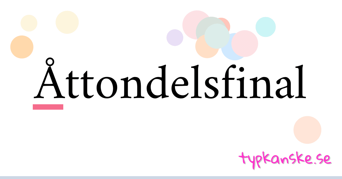 Åttondelsfinal synonymer korsord betyder förklaring och användning