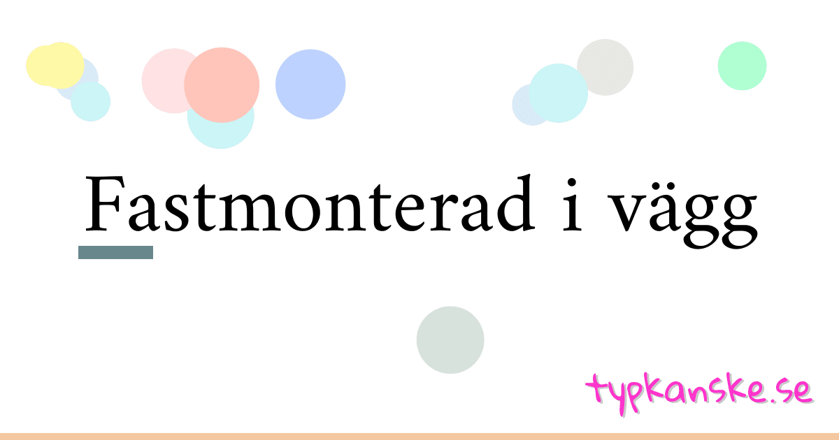 Fastmonterad i vägg synonymer korsord betyder förklaring och användning