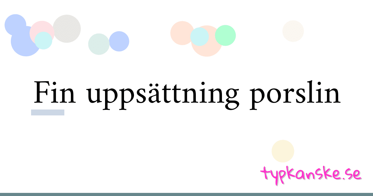 Fin uppsättning porslin synonymer korsord betyder förklaring och användning