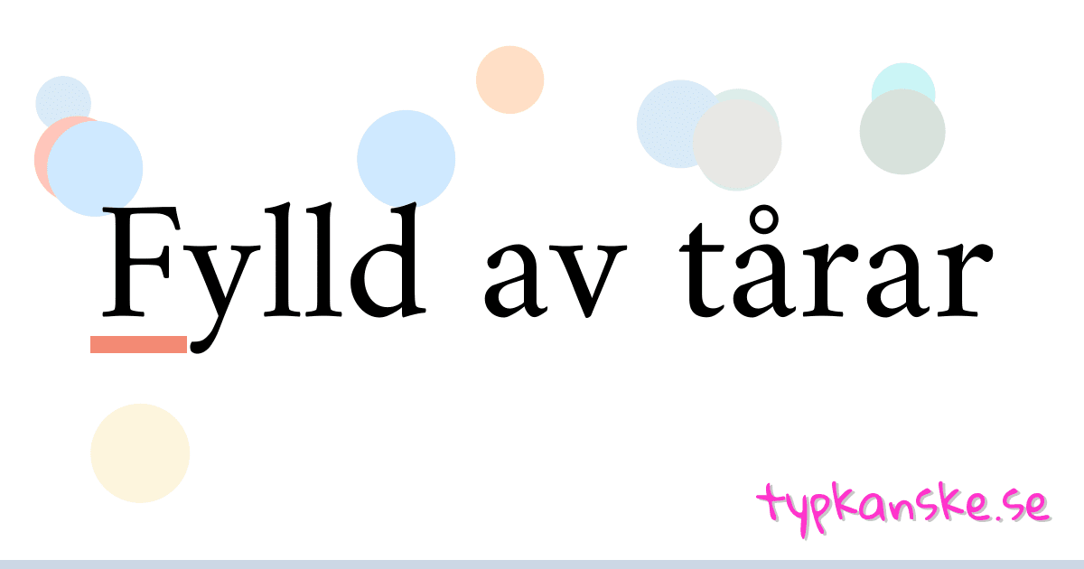Fylld av tårar synonymer korsord betyder förklaring och användning