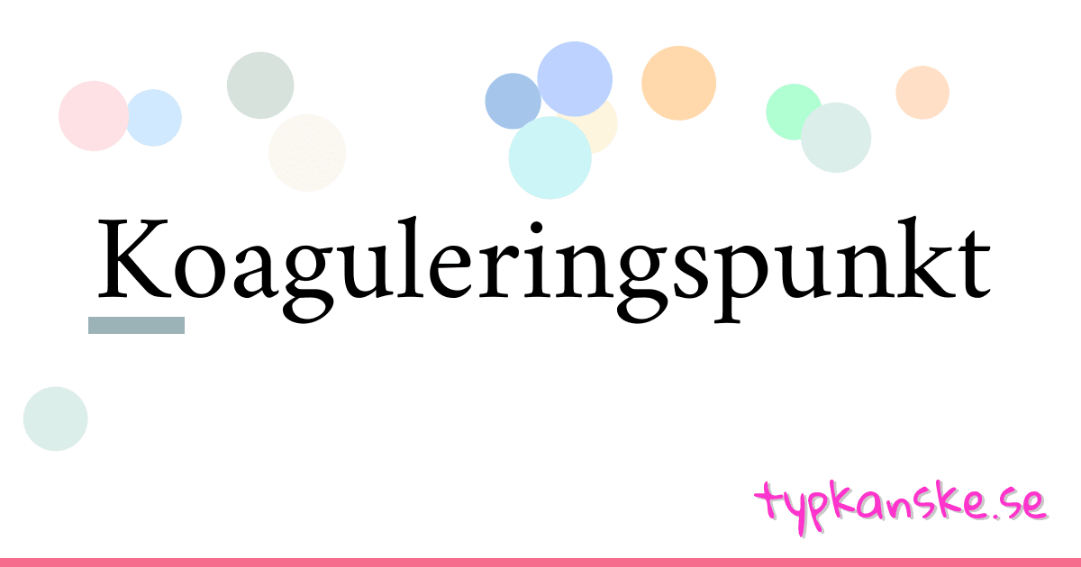 Koaguleringspunkt synonymer korsord betyder förklaring och användning