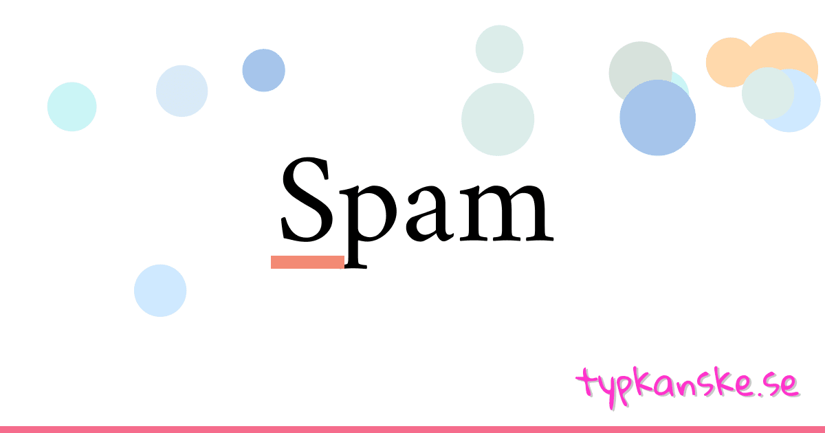 Spam synonymer korsord betyder förklaring och användning