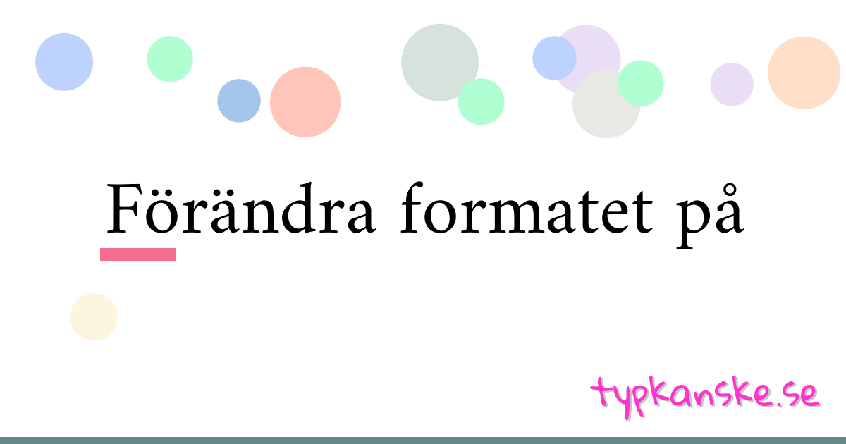 Förändra formatet på synonymer korsord betyder förklaring och användning