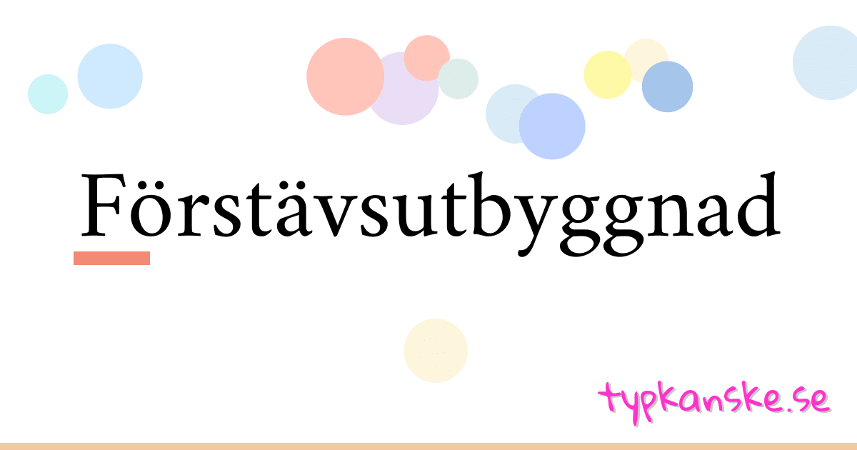 Förstävsutbyggnad synonymer korsord betyder förklaring och användning