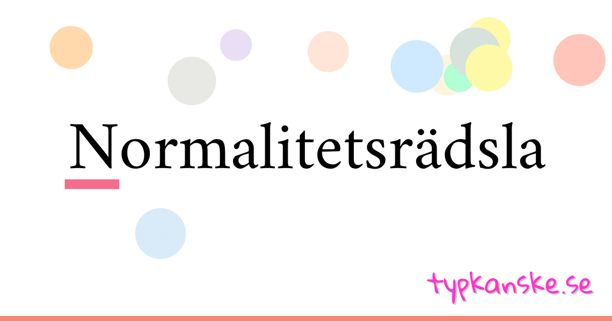 Normalitetsrädsla synonymer korsord betyder förklaring och användning