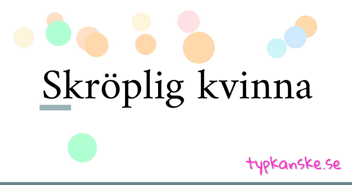 Skröplig kvinna synonymer korsord betyder förklaring och användning