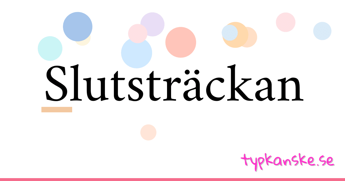 Slutsträckan synonymer korsord betyder förklaring och användning