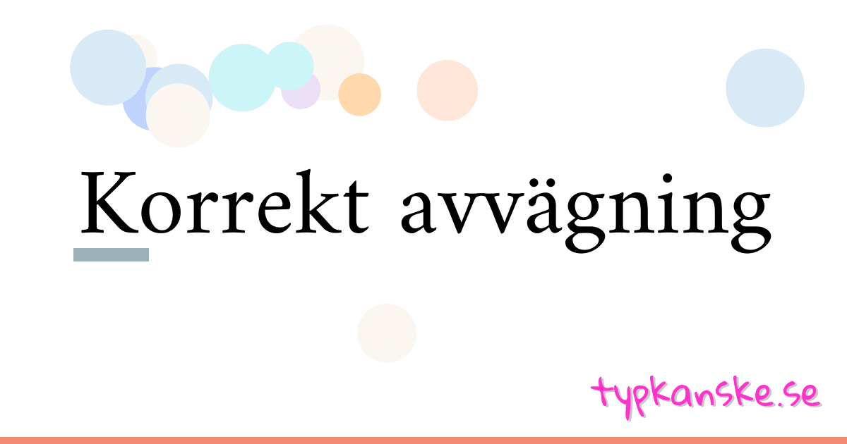 Korrekt avvägning synonymer korsord betyder förklaring och användning