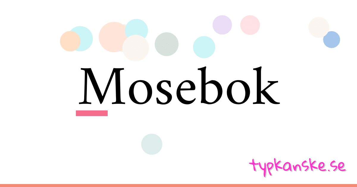 Mosebok synonymer korsord betyder förklaring och användning