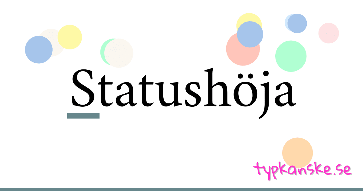 Statushöja synonymer korsord betyder förklaring och användning